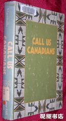 Call Us Canadians (Canadian Studies Program) 16开精装英文原版《加拿大人》馆藏