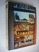 2000 a Bruxelles （Brussell):Ville europeenne de la culture de I\'an 2000  (布鲁塞尔)  法文原版  图文丰富，均铜版纸印刷