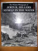 Myself in the Water: The Western Photographs of John K. Hillers（大16开 美国印第安领地老版照片影集）