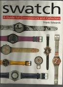 Swatch: A Guide for Connoisseurs  and collectors[斯沃琪:鉴赏家和收藏家们的指导]