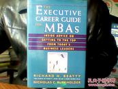 THE   EXECUTIVE CAREER GUIDE FOR MBA'S: INSIDE ADVICE ON GETTING TO THE TOP FROM TODAY'S BUSINESS LE