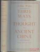 《中国古代的三种思想体系》精装 阿瑟 威利著  Three Ways of Thought in Ancient China by Arthur Waley 1846年