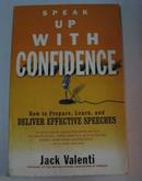 Speak Up With Confidence: How to Prepare, Learn, and Deliver Effective Speeches