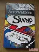 ANTONY MOORE SWap(安东尼穆尔互换)**32开.【外文书--1】