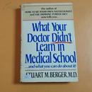 WHAT YOUR DOCTOR DIDN'T LEARN IN MEDICAL SCHOOL