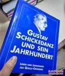 GUSTAV SCHICKEDANZ UND SEIN JAHRHUNDERT 古斯塔夫席克丹茨和他的世纪（德文原版）