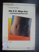 Die F. X. Mayr-Kur...und danach gesünder leben 德文原版少量插图本，腹部保健之类, 全部铜版纸印刷