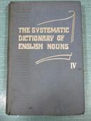 英语名词的制度字典THE SYSTEMATIC DICTIONARY OF ENGLISH NOUNS外文原版书