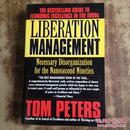 Liberation Management: Necessary Disorganization For The Nanosecond Nineties正版