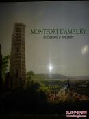 Montfort L‘amaury ----de l‘an mil  à nos jours (全法文原版，12开，彩色图文本，软精装）