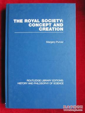 The Royal Society: Concept and Creation（RLE: History and Philosophy of Science）