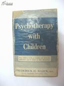 老版本英文书：Psychotherapy with Children ［32开精装 护封修补过 如图所示］