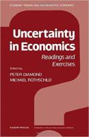 Uncertainty in Economics: Economic Theory, Econometrics and Mathematical Economics