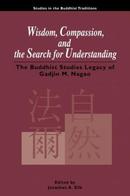 Wisdom, Compassion, and the Search for Understanding——The Buddhist Studies Legacy of Gadjin M. Nagao