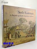 Seth Eastman: A Portfolio of North American Indians by Sarah E. Boehme and Christian F. Feest