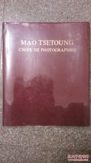 毛泽东主席照片选集 （6开红绫面精装， 法文版1978年版印） MAO TSETOUNG CHOIX DE PHOTOGRAPHIES