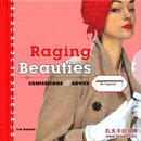 Raging Beauties: Confessions and Advice