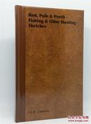 Rod, Pole & Perch - Fishing & Otter Hunting Sketches (英语) 精装