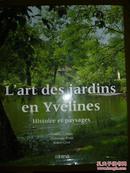 L'art des jardins en Yvelines ----Histoire et paysages (历史与风景）（全法文，12开，彩色图文本，硬精护封）