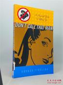 Don't Call That Man!: A Survival Guide to Letting Go（英语原版内有大图 现货）