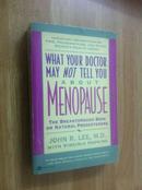 What Your Doctor May Not Tell You About Menopause【你的医生也许没告诉你的：绝经期，约翰·李，英文原版】