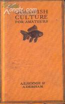 GOLDFISH CULTURE FOR AMATEURS   （金鱼的养殖・英文原版・1927年珍版图书精装本）