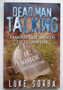 DEAD MAN TALKING:FAMOUS LAST WORDS OF F.C. NAYLOR 英文原版小说