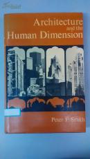 [英文原版]Architecture and the Human Dimension 建筑和人的维度(精装)/建筑学和人类建筑物（大量建筑黑白照片）