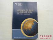 GEORGE W.BUSH AND EAST ASIA A First Term Assessment  小16开