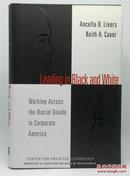 Leading in Black and White: Working Across the Racial Divide in Corporate America(英语)(原版精装全新)