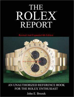 The Rolex Report: An Unauthorized Reference Book For The Rolex Enthusiast