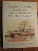 PORTRAITS  OF THE GAME AND WILD ANIMALS OF SOUTHERN  AFRICA （4开精装外文 .  书名见图）