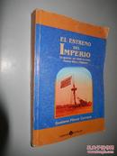 El Estreno Del Imperio: La Guerra de 1898 en Cuba, Puerto Rico y Filipinas 西班牙文原版