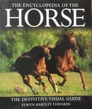 Encyclopedia Of The Horse, The: The Definitive Visual Guide