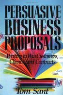 Persuasive Business Proposals: Writing to Win More Customers, Clients, and Contracts【英文原版，精装本，全新佳品】