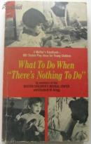 What to do when “there\'snothing to do” 英文原版口袋书 孔网孤本