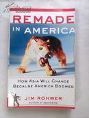Remade in America： How Asia Will Change Because America Boomed【美国英文原版】