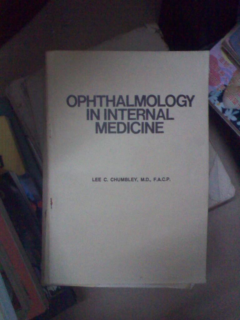 OPHTTHALMOLOGY  IN  INTERNAL  MEDICINE           (英文。多图。译名内科疾病的眼部症状