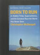 Born to Run: A Hidden Tribe, Superathletes, and the Greatest Race the World Has Never Seen 【精装毛边书】