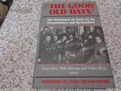 \"THE GOOD OLD DAYS \" ----THE HOLOCAUST AS SEEN BY    ITS PERPETRATORS AND BYSTANDERS(精装英文原版）