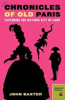 Chronicles of Old Paris: Exploring the Historic City of Light Paperback