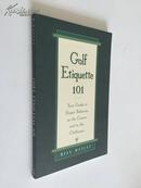 Golf Etiquette 101:Your Guide to Proper Behavior on the Course and in the Clubhouse【高尔夫礼仪，比尔贝利，英文原版】