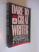 Dare to Be a Great Writer: 329 Keys to Powerful Fiction【敢于成为一个伟大的作家，伦纳德·毕肖普，英文原版】