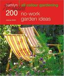 200 No-work Garden Ideas: Hamlyn All Colour Gardening [平装]