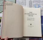 The Interlingual Critic    刘若愚《跨语种批评家》英文原版，（《中国文学理论》《李商隐的诗》  作者） ，布面精装，大32开