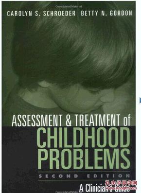 Assessment and Treatment of Childhood Problems: A Clinician's Guide(Second Edition)