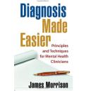 Diagnosis Made Easier, First Edition: Principles and Techniques for Mental Health Clinicians