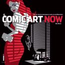 Comic Art Now: The Very Best in Contemporary Comic Art and Illustration