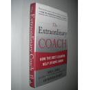 The Extraordinary Coach: How the Best Leaders Help Others Grow 英文原版精装