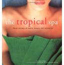 he Tropical Spa: Asian Secrets of Health, Beauty and Relaxation